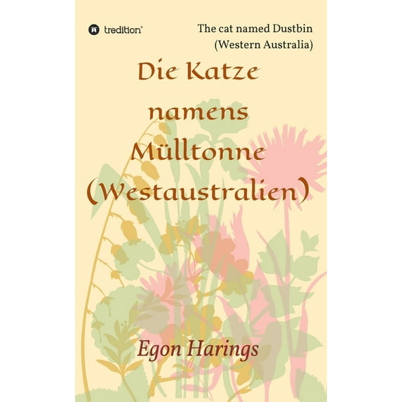 Die Katze namens Mülltonne: The cat named Dustbin, (Hardcover)