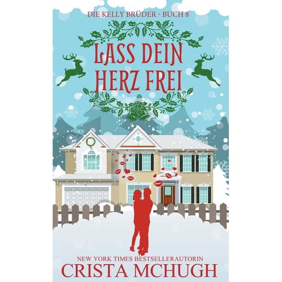 Die Kelly-Brüder Lass dein Herz frei: Eine Novelle der Kelly-Brüder-Serie, Book 8, (Paperback)
