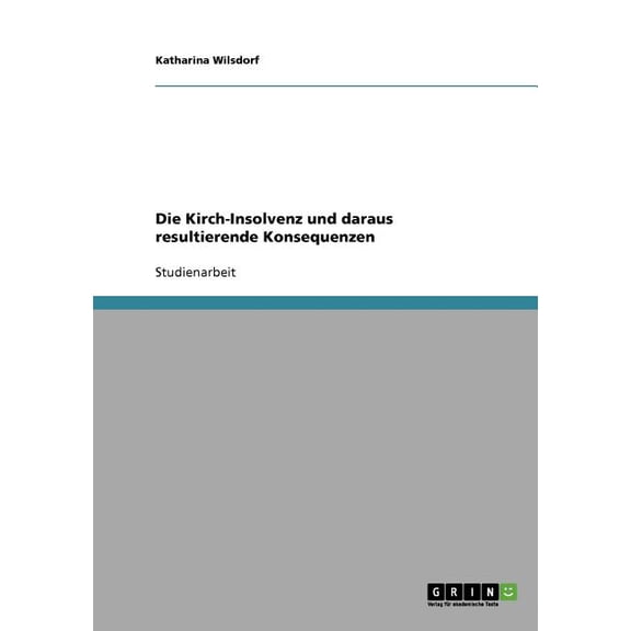 Kirch-insolvenz Und Daraus Resultierende Konsequenzen