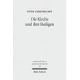 thumbnail image 1 of Die Kirche Und Ihre Heiligen: Studien Zu Ekklesiologie Und Hagiographie in Der Spatantike (Paperback), 1 of 1