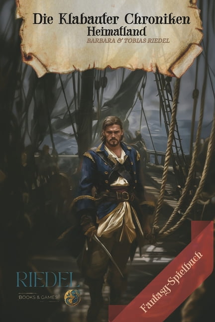 Die Klabauter Chroniken Die Klabauter Chroniken Heimatland Fantasy-Spielbuch: Dein Fantasy-Abenteuer in einer Welt der Gangs und Piraten Du ents, Book 3, (Paperback)