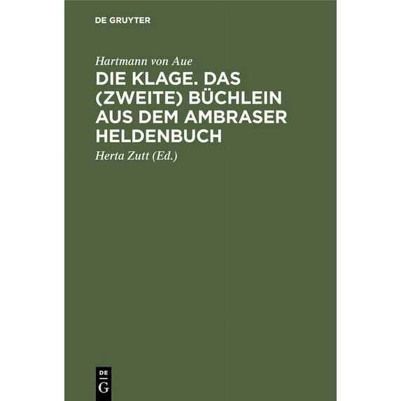 Die Klage. Das (Zweite) Büchlein Aus Dem Ambraser Heldenbuch (Hardcover)