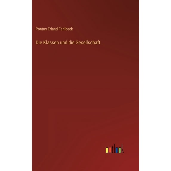 Die Klassen und die Gesellschaft (Hardcover)