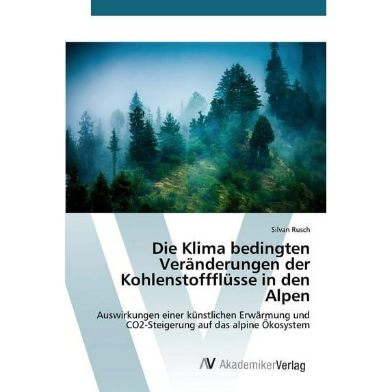 Die Klima bedingten Veränderungen der Kohlenstoffflüsse in den Alpen (Paperback)