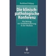 thumbnail image 1 of Die Klinisch-Pathologische Konferenz: Ein Beitrag Zur QualitÃ¤tssicherung in Der Medizin, (Paperback), 1 of 1