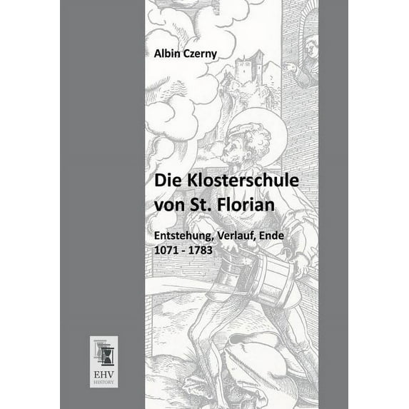 Die Klosterschule Von St. Florian (Paperback)
