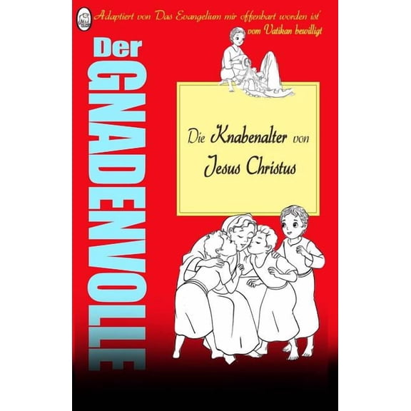 Der Gnadenvolle: Die Knabenalter von Jesus Christus (Paperback)
