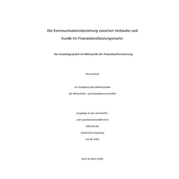 Die Kommunikationsbeziehung zwischen Verkäufer und Kunde im Finanzdienstleistungsmarkt : Das Kundengespräch im Mittelpunkt der Finanzkaufinszenierung (Paperback)