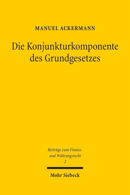 Die Konjunkturkomponente Des Grundgesetzes: Die Konjunkturbedingte Kreditaufnahme Im System Der Kreditermachtigungen, Eu, (Paperback)
