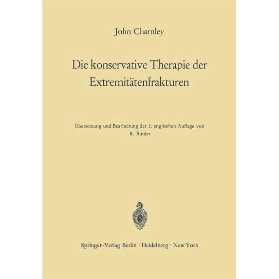 Die Konservative Therapie Der Extremitätenfrakturen: Ihre Wissenschaftlichen Grundlagen Und Ihre Technik, (Paperback)