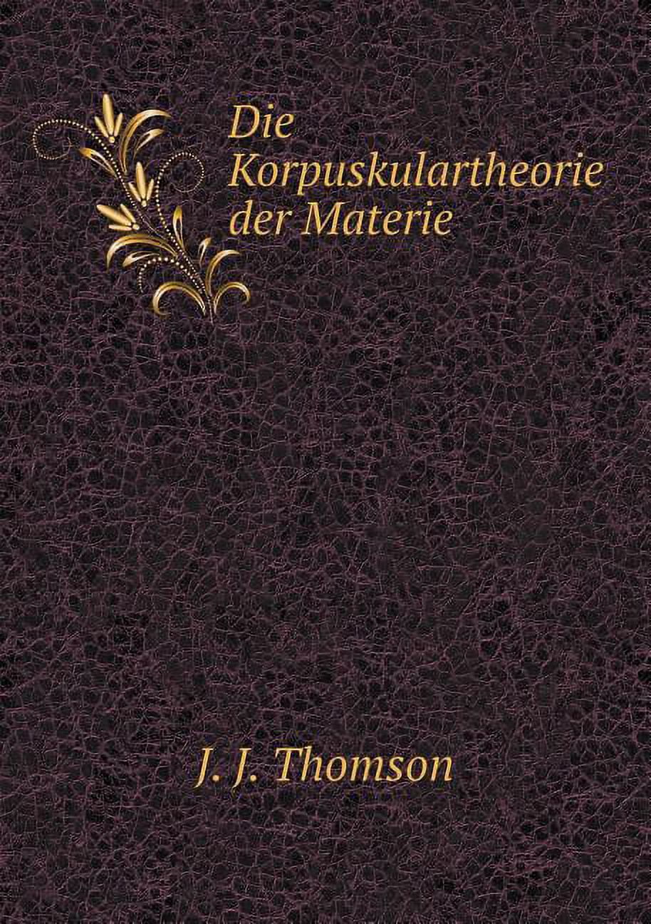 Die Korpuskulartheorie Der Materie (Paperback)