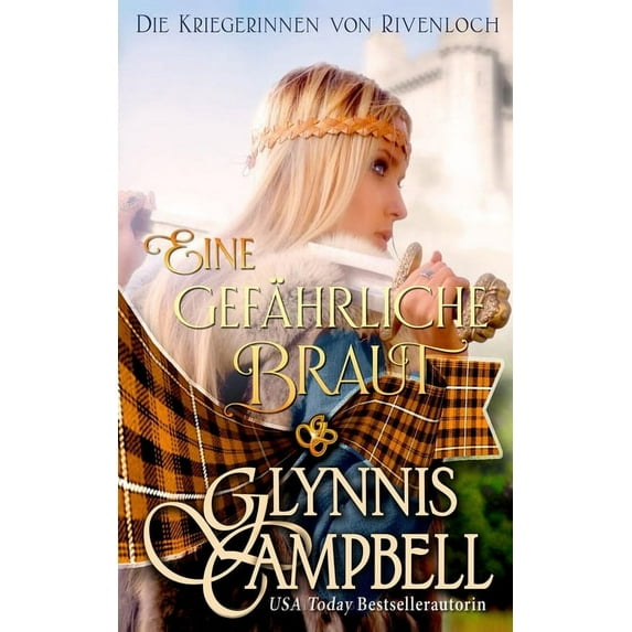 Die Kriegerinnen Von Rivenloch Eine gefährliche Braut, Book 1, (Paperback)