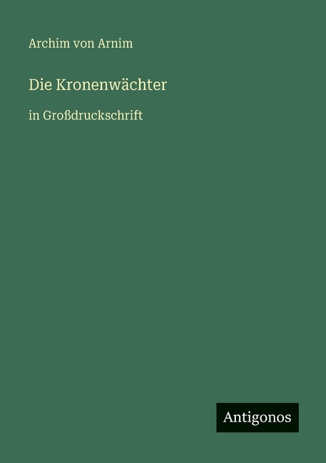 Die KronenwÃ¤chter: in GroÃdruckschrift, (Paperback)
