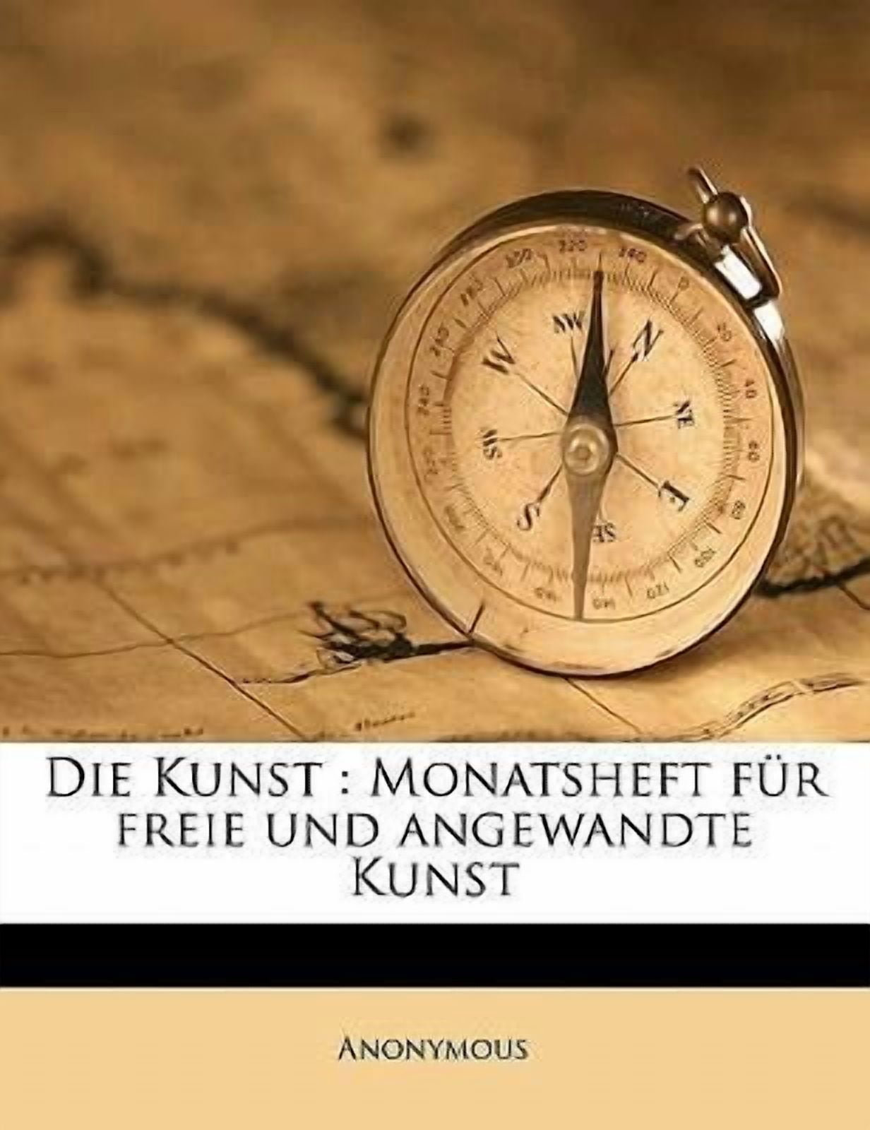 Die Kunst: Monatsheft Fur Freie Und Angewandte Kunst Paperback