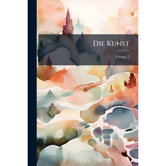 Die Kunst; Volume 7 (Paperback)