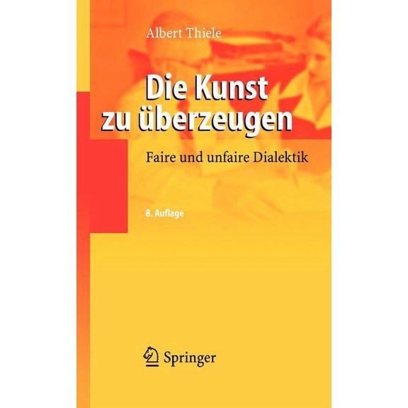Die Kunst Zu berzeugen: Faire Und Unfaire Dialektik, (Paperback)