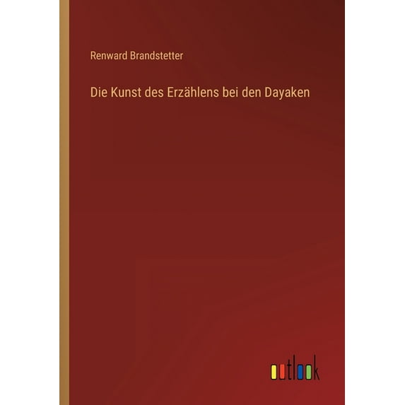 Die Kunst des Erzählens bei den Dayaken (Paperback)