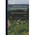 thumbnail image 1 of Die Kunst und Wunderkammern der Spätrenaissance (Paperback), 1 of 1