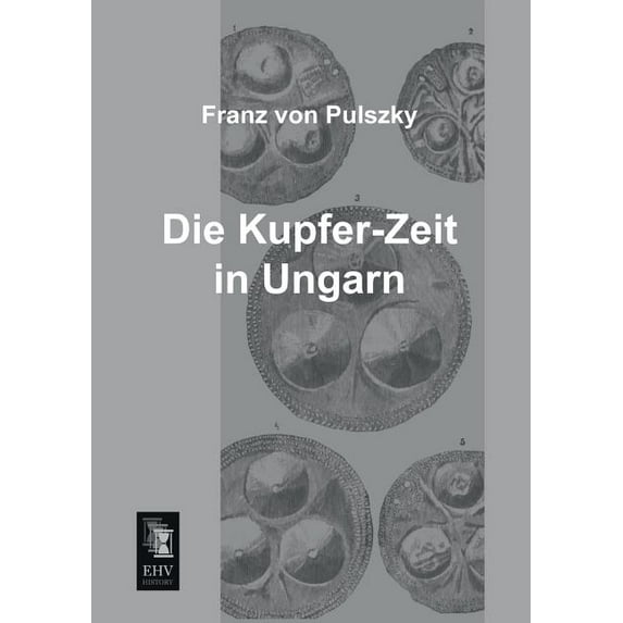 Die Kupfer-Zeit in Ungarn (Paperback)
