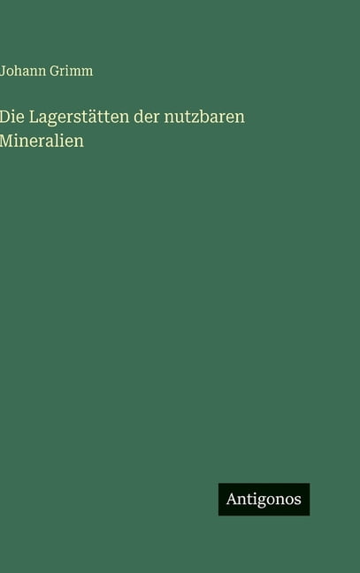 Die Lagerstätten der nutzbaren Mineralien, (Hardcover)