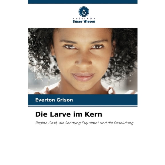 Die Larve im Kern, (Paperback)