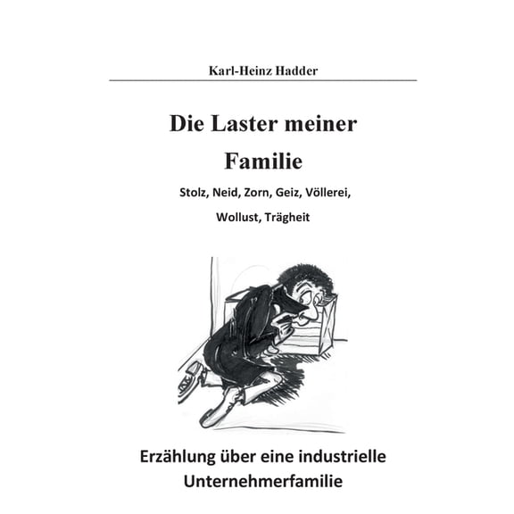 Die Laster meiner Familie: Hochmut, Neid, Zorn, Geiz, Vllerei, Wollust, Trgheit, (Paperback)