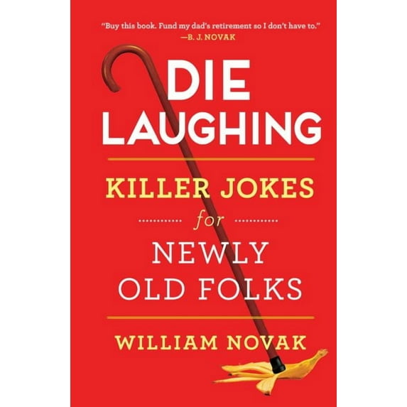 Die Laughing : Killer Jokes for Newly Old Folks (Hardcover)