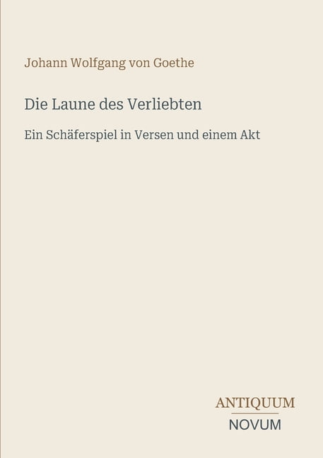 Die Laune des Verliebten: Ein SchÃ¤ferspiel in Versen und einem Akt, (Paperback)
