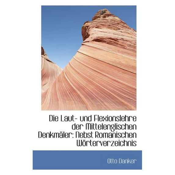 Die Laut- Und Flexionslehre Der Mittelenglischen Denkm Ler (Paperback)
