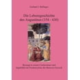 thumbnail image 1 of Die Lebensgeschichte des Augustinus (354 - 430): Bezeugt in seinen Confessiones und abgebildet im Freskenzyklus des Beno, (Paperback), 1 of 1