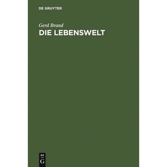 Die Lebenswelt: Eine Philosophie Des Konkreten Apriori, (Hardcover)