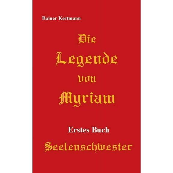 Die Legende von Myriam: Seelenschwester, (Paperback)