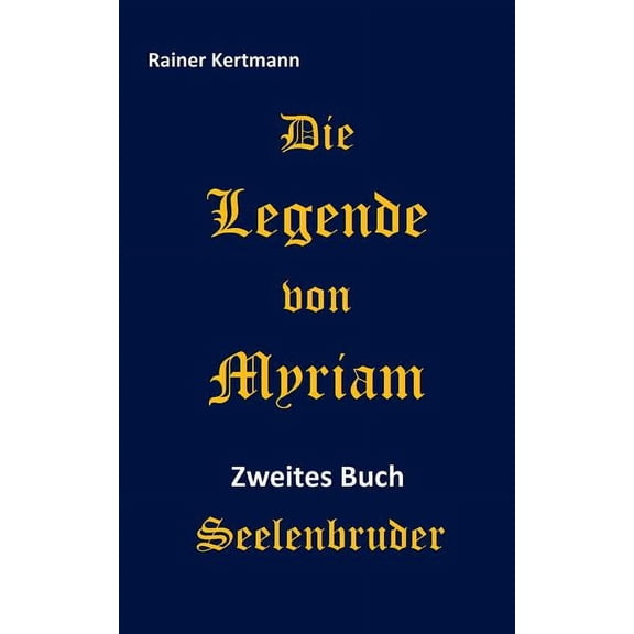 Die Legende von Myriam: Seelenbruder, (Paperback)