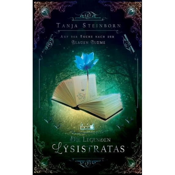 Die Legenden Lýsistratas: Auf der Suche nach der Blauen Blume, (Paperback)