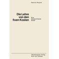 thumbnail image 1 of Die Lehre Von Den Fixen Kosten: Eine Literaturkritische Studie, (Paperback), 1 of 1