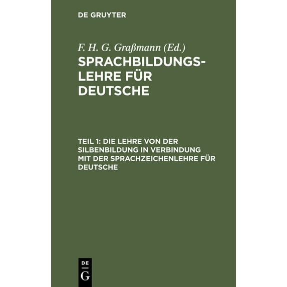 Die Lehre Von Der Silbenbildung in Verbindung Mit Der Sprachzeichenlehre Für Deutsche, (Hardcover)
