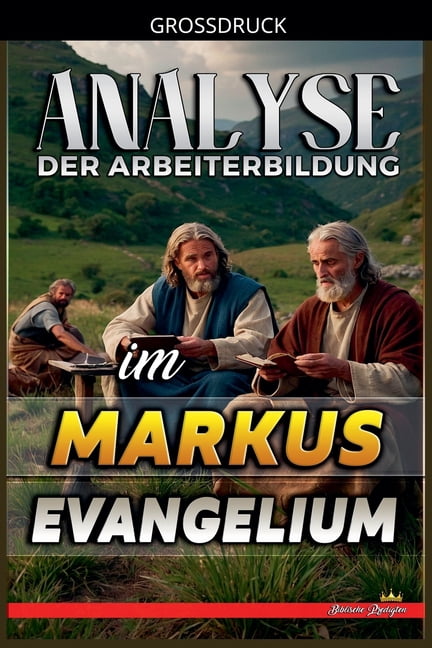 Die Lehre Von der Arbeit In der Bibel Analyse der Arbeiterbildung im Markus Evangelium, Book 23, (Paperback)