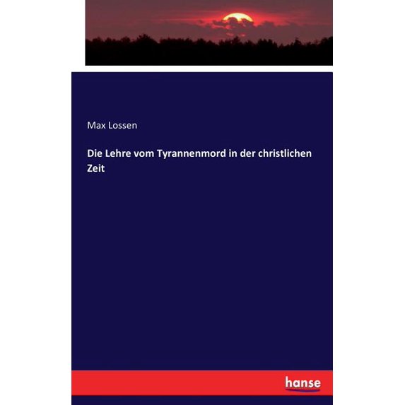 Die Lehre vom Tyrannenmord in der christlichen Zeit, (Paperback)
