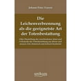 thumbnail image 1 of Die Leichenverbrennung als die geeignetste Art der Totenbestattung (Paperback), 1 of 1