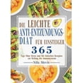 thumbnail image 1 of Die Leichte Anti-EntzÃ¼ndungs-DiÃ¤t fÃ¼r Einsteiger: 365 Tage Ohne Stress und Mit Einfachen Rezepten zur Heilung des Immuns, (Hardcover), 1 of 1