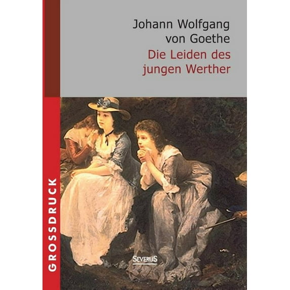 Die Leiden des jungen Werther. Großdruck (Paperback)