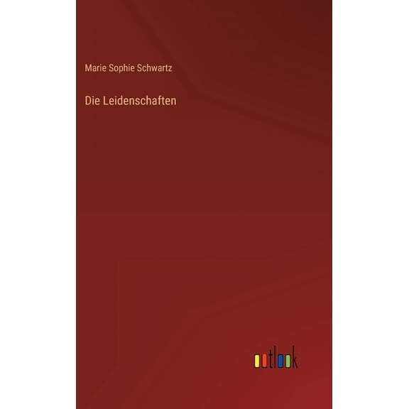 Die Leidenschaften (Hardcover)