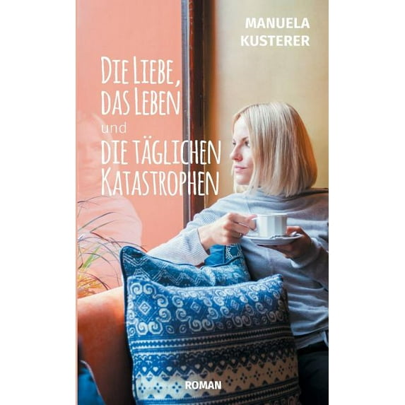 Die Liebe, das Leben und die täglichen Katastrophen, (Paperback)