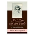 Die Lilien Auf Dem Felde (Drei Beichtreden) Vollst Ndige Deutsche