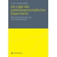thumbnail image 1 of Die Logik Des Politikwissenschaftlichen Experiments: Methodenentwicklung Und Praxisbeispiel, (Paperback), 1 of 1