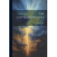 thumbnail image 1 of Die Luftelektrizität (Paperback), 1 of 1