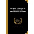 thumbnail image 1 of Die Lygier. Ein Beitrag Zur Urgeschichte Der Westslawen Und Germanen German Edition Paperback 1361866020 9781361866023 Ke Trzyn Ski, Wojciech 1838-1918, 1 of 1