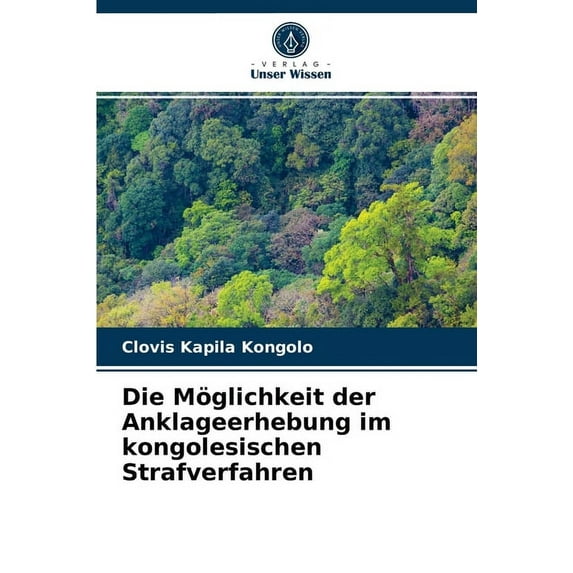 Die Möglichkeit der Anklageerhebung im kongolesischen Strafverfahren (Paperback)