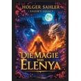 thumbnail image 1 of Die Magie von Elenya: Das VermÃ¤chtnis erwacht, (Paperback), 1 of 1