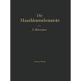 thumbnail image 1 of Die Maschinenelemente: Ein Lehr- Und Handbuch Für Studierende, Konstrukteure Und Ingenieure, (Paperback), 1 of 1
